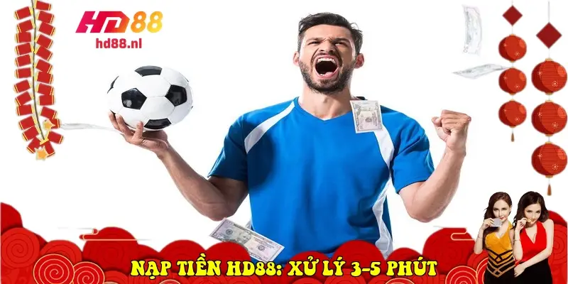 Nạp Tiền HD88: Xử Lý 3-5 Phút