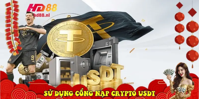 Sử dụng cổng nạp Crypto USDT