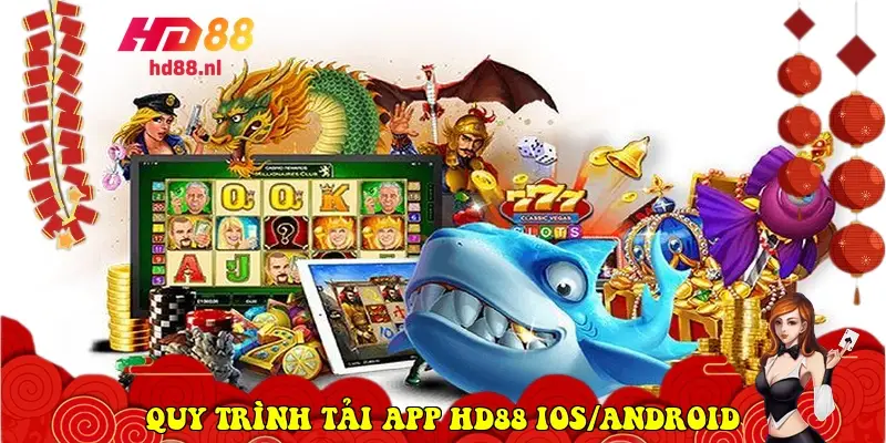 Quy trình tải app HD88 iOS/Android