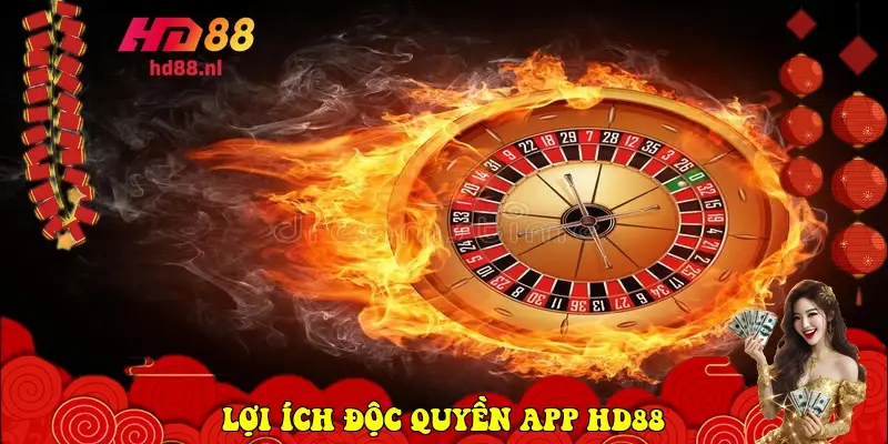 Lợi ích độc quyền app HD88